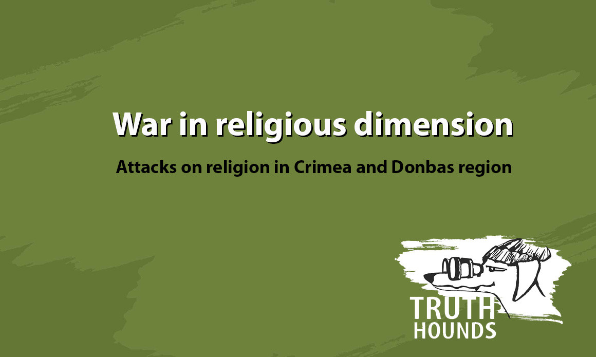 Truth Hounds, Crimea, Donbas, religious persecution, russian agression